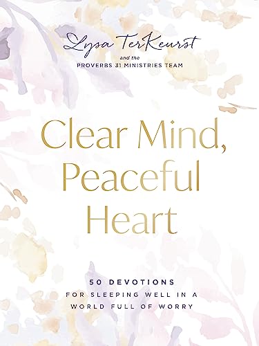 Clear Mind, Peaceful Heart: 50 Devotions for Sleeping Well in a World Full of Worry von Thomas Nelson